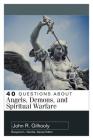 40 Questions about Angels, Demons, and Spiritual Warfare Cover Image