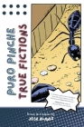 Puro Pinche True Fictions: Prose and Comics By José Alaniz Cover Image