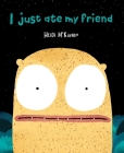 I Just Ate My Friend Cover Image