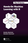 Hands-On Machine Learning with R (Chapman & Hall/CRC the R) Cover Image