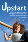 Upstart: The Case for Raising the School Starting Age and Providing What the Under-Sevens Really Need By Sue Palmer Cover Image