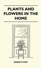Plants and Flowers in the Home Cover Image