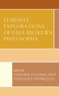 Feminist Explorations of Paul Ricoeur's Philosophy (Studies in the Thought of Paul Ricoeur) By Annemie Halsema (Editor), Fernanda Henriques (Editor), Morny Joy (Contribution by) Cover Image