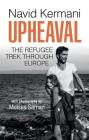Upheaval: The Refugee Trek Through Europe By Navid Kermani, Moises Saman, Tony Crawford (Translator) Cover Image