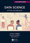 Data Science: A First Introduction By Tiffany Timbers, Trevor Campbell, Melissa Lee Cover Image