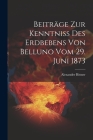 Beiträge Zur Kenntniss Des Erdbebens Von Belluno Vom 29. Juni 1873 By Alexander Bittner Cover Image