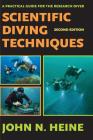 Scientific Diving Techniques 2nd Edition By John N. Heine Cover Image