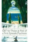 CBT for Those at Risk of a First Episode Psychosis: Evidence-based psychotherapy for people with an 'At Risk Mental State' By Mark Van Der Gaag, Dorien Nieman, David Van Den Berg Cover Image