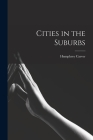 Cities in the Suburbs By Humphrey Carver Cover Image