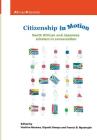 Citizenship in Motion: South African and Japanese scholars in conversation By Itsuhiro Hazama (Editor), Kiyoshi Umeya (Editor), Francis B. Nyamnjoh (Editor) Cover Image