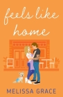 Feels Like Home By Melissa Grace Cover Image