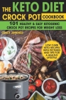 The Keto Diet Crock Pot Cookbook: 101 Healthy and Easy Ketogenic Crock Pot Recipes for Weight Loss By Grace Jennings Cover Image