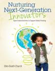 Nurturing Next-Generation Innovators: Open-Ended Activities to Support Global Thinking Cover Image
