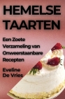 Hemelse Taarten: Een Zoete Verzameling van Onweerstaanbare Recepten Cover Image