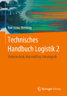 Technisches Handbuch Logistik 2: Fördertechnik, Materialfluss, Intralogistik Cover Image