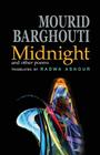 Midnight: and other poems (ARC Translation) By Mourid Barghouti, Radwa Ashour (Translator) Cover Image