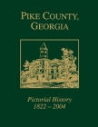 Pike County, Georgia: Pictorial History 1822-2004 By Pike County Historical Society (Compiled by) Cover Image