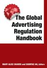 The Global Advertising Regulation Handbook By Mary Alice Shaver, Soontae An Cover Image
