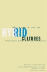 Hybrid Cultures: Strategies for Entering and Leaving Modernity By Nestor Garcia Canclini, Renato Rosaldo (Foreword by), Christopher L. Chiappari (Translated by), Silvia L. Lopez (Translated by) Cover Image