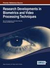 Research Developments in Biometrics and Video Processing Techniques Cover Image