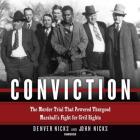 Conviction: The Murder Trial That Powered Thurgood Marshall's Fight for Civil Rights By Denver Nicks, John Nicks, Ron Butler (Read by) Cover Image