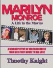 Marilyn Monroe, A Life in the Movies: A Retrospective of Her Film Career from her First Movie to Her Last By Les Krantz, Timothy Knight Cover Image