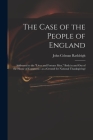 The Case of the People of England: Addressed to the 