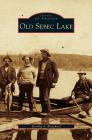 Old Sebec Lake By Dorothy a. Blanchard Cover Image