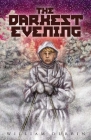 The Darkest Evening (Fesler-Lampert Minnesota Heritage) By William Durbin Cover Image