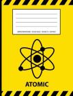 Atomic Warning Periodic Table Chemistry Composition Notebook: College Ruled - 100 Sheets / 200 Pages 7.44 X 9.69 / 18.9 X 24.61 CM Cover Image