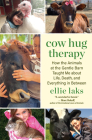 Cow Hug Therapy: How the Animals at the Gentle Barn Taught Me about Life, Death, and Everything in Between Cover Image