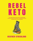 Rebel Keto By Heather Strickland Cover Image