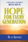 Hope for Every Generation: A Fresh look at the Book of Revelation By Ron Kramer Cover Image
