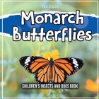 Monarch Butterflies: Children's Insects And Bugs Book By Bold Kids Cover Image
