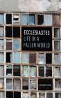 Ecclesiastes: Life in a Fallen World Cover Image