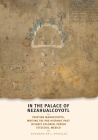 In the Palace of Nezahualcoyotl: Painting Manuscripts, Writing the Pre-Hispanic Past in Early Colonial Period Tetzcoco, Mexico By Eduardo de J. Douglas Cover Image