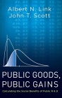 Public Goods, Public Gains: Calculating the Social Benefits of Public R&d By Albert N. Link, John T. Scott Cover Image