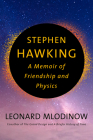 Stephen Hawking: A Memoir of Friendship and Physics By Leonard Mlodinow Cover Image