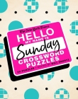 The New York Times Hello, My Name Is Sunday: 50 Sunday Crossword Puzzles Cover Image