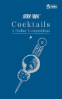 Star Trek Cocktails: A Stellar Compendium Cover Image