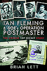 Ian Fleming and Soe's Operation Postmaster: The Untold Top Secret Story By Brian Lett Cover Image
