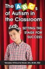 The ABCs of Autism in the Classroom: Setting the Stage for Success By Wendela Whitcomb Marsh Cover Image