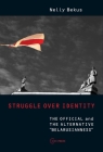 Struggle Over Identity: The Official and the Alternative Belarusianness Cover Image
