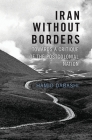 Iran Without Borders: Towards a Critique of the Postcolonial Nation By Hamid Dabashi Cover Image