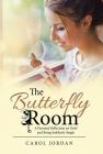 The Butterfly Room: A Personal Reflection on Grief and Being Suddenly Single Cover Image