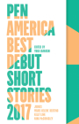 PEN America Best Debut Short Stories 2017 By Yuka Igarashi (Editor), Marie-Helene Bertino (Selected by), Kelly Link (Selected by), Nina McConigley (Selected by) Cover Image