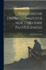 Periodische Depressionszustände Und Ihre Pathogenesis By Karl Georg Lange Cover Image