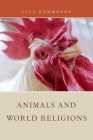 Animals and World Religions By Lisa Kemmerer Cover Image