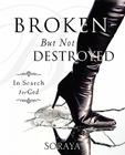 Broken-But Not Destroyed By S. Miriam Clifford, B. Dwayne Hardin (Foreword by) Cover Image