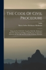 The Code Of Civil Procedure: Being Act No. X Of 1877, Together With Mr. Hobhouse's Speeches, Statement Of Objects And Reasons, Comparative Statemen Cover Image